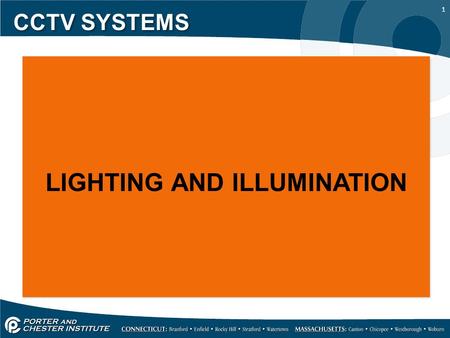 1 CCTV SYSTEMS LIGHTING AND ILLUMINATION. 2 CCTV SYSTEMS A video camera requires light to work properly, without sufficient light the video camera can’t.