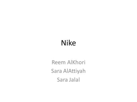 Nike Reem AlKhori Sara AlAttiyah Sara Jalal. Bill Bowerman and Phil Knight founded Nike on January 25, 1964 as “Blue Ribbon Sports.” However, it didn’t.