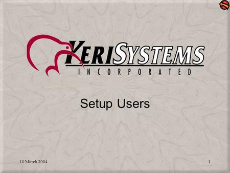 10 March 20041 Setup Users. 10 March 20042 Setup Users Window Allows you to perform several user tasks –Enroll users –Enable/disable users –Set user access.