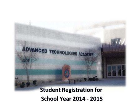Student Registration for School Year 2014 - 2015 School Year 2014 - 2015.