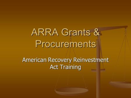 ARRA Grants & Procurements American Recovery Reinvestment Act Training.