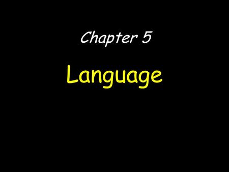 Chapter 5 Language.