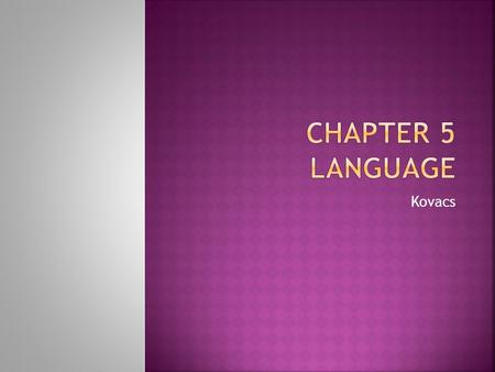 Chapter 5 Language Kovacs.