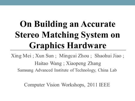 On Building an Accurate Stereo Matching System on Graphics Hardware