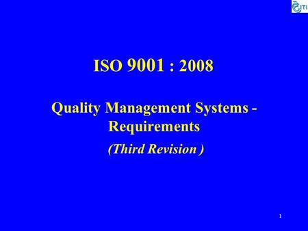 Quality Management Systems - Requirements (Third Revision )