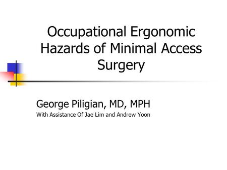 Occupational Ergonomic Hazards of Minimal Access Surgery