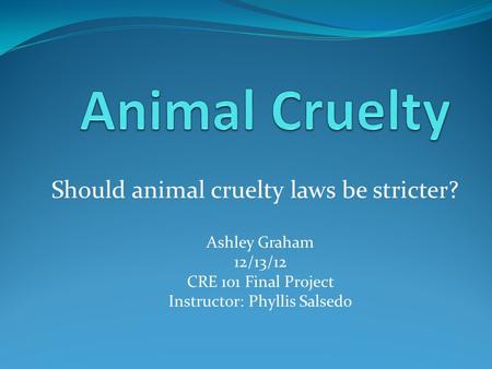 Should animal cruelty laws be stricter?