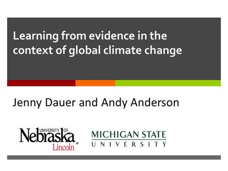 Learning from evidence in the context of global climate change Jenny Dauer and Andy Anderson.