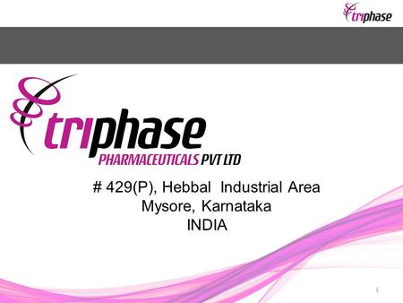 # 429(P), Hebbal Industrial Area Mysore, Karnataka INDIA 1.