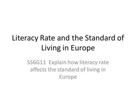 Literacy Rate and the Standard of Living in Europe