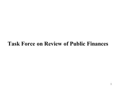 1 Task Force on Review of Public Finances. 2 Introduction Alert sign for Hong Kong fiscal system Hong Kong fiscal system undergoing structural changes.