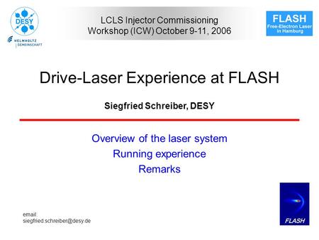 Siegfried Schreiber, DESY   Overview of the laser system Running experience Remarks LCLS Injector Commissioning Workshop.