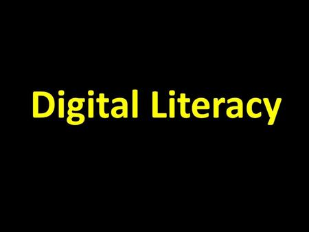 Digital Literacy is knowing how to navigate and use the internet without trouble or difficulties. If you don’t know how to use the internet.