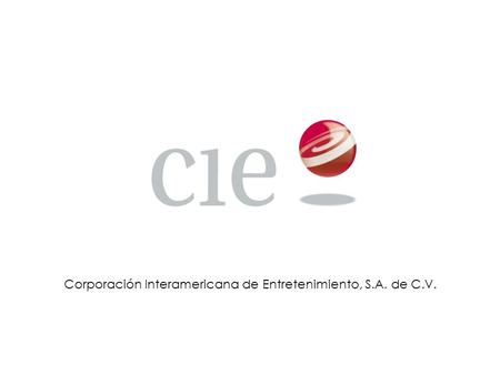 Corporación Interamericana de Entretenimiento, S.A. de C.V.
