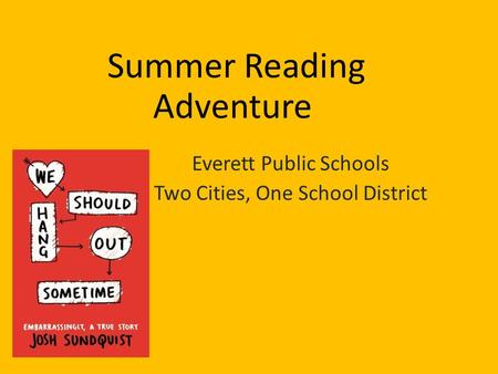 Summer Reading Adventure Everett Public Schools Two Cities, One School District.