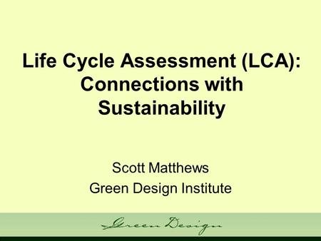 Life Cycle Assessment (LCA): Connections with Sustainability