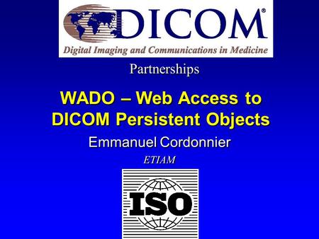 WADO – Web Access to DICOM Persistent Objects