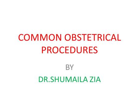 COMMON OBSTETRICAL PROCEDURES