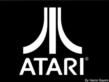 By: Aaron Sayers. Summary  Background Information  First Console  First Games  Breakthroughs  Most Popular Console  What does Atari do Today? 