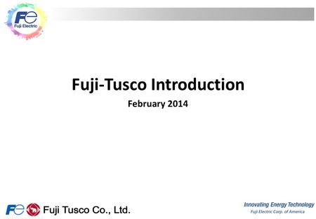 Fuji-Tusco Introduction February 2014