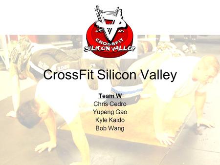 CrossFit Silicon Valley Team W Chris Cedro Yupeng Gao Kyle Kaido Bob Wang.