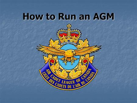 How to Run an AGM. GUIDELINES 1. Planning 2. Meeting Documents 3. Meeting Protocol 4. Recording of minutes 5. Follow up.