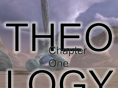 THEOLOGY Chapter One.