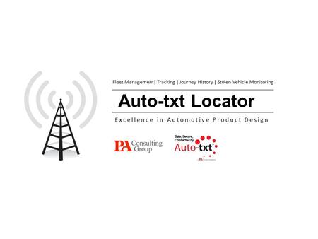 Auto-txt Locator Fleet Management| Tracking | Journey History | Stolen Vehicle Monitoring Excellence in Automotive Product Design.