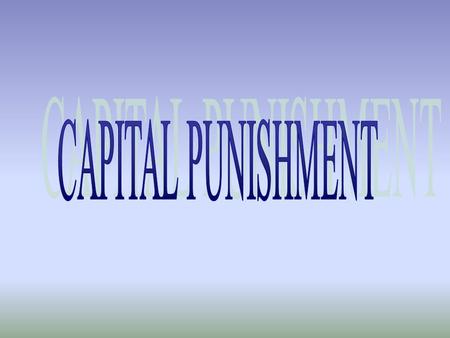 History of Capital Punishment The origin of word capital punishment and meaning of it Two types of crime in former times Death penalty in ancient Egypt.