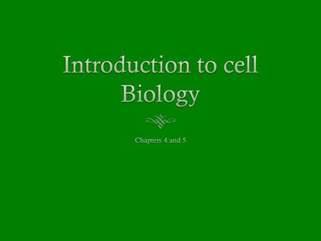 Introduction to cell Biology