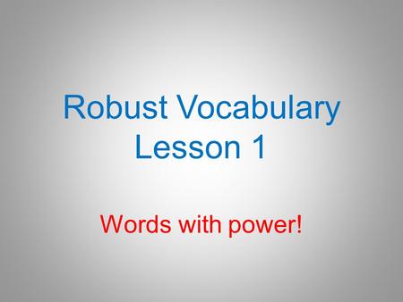 Robust Vocabulary Lesson 1