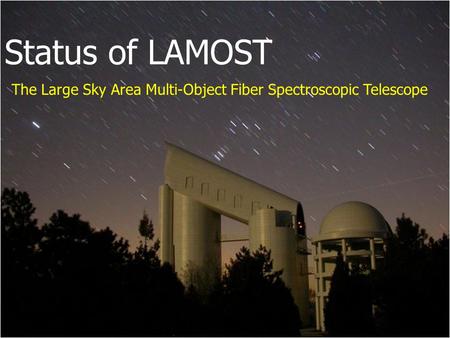 Status of LAMOST The Large Sky Area Multi-Object Fiber Spectroscopic Telescope.