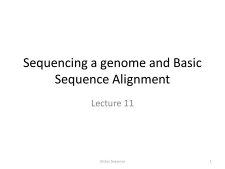 Sequencing a genome and Basic Sequence Alignment