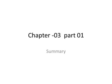 Chapter -03 part 01 Summary. Information systems are affected by the political, cultural, legal forces. ( refer page 18 and fig. 1.6) Please read the.