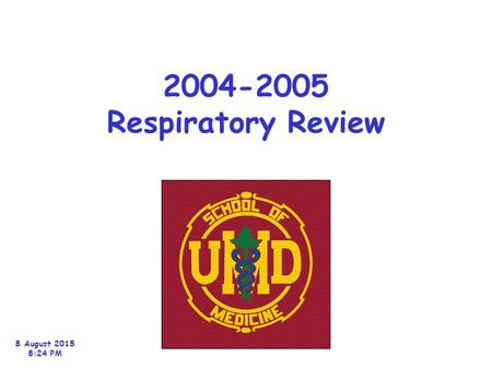 2004-2005 Respiratory Review 8 August 2015 8:26 PM.