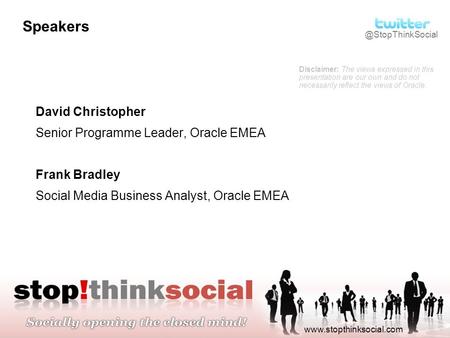 Social Networking & Business Collaboration Speakers David Christopher Senior Programme Leader, Oracle EMEA Frank.