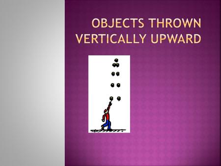 Objects Thrown Vertically Upward