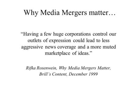 Why Media Mergers matter…