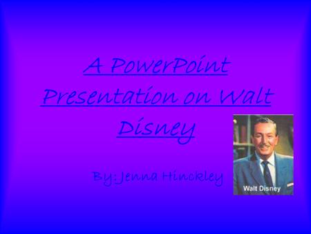 A PowerPoint Presentation on Walt Disney
