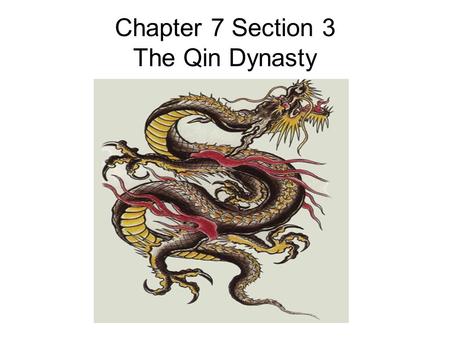 Chapter 7 Section 3 The Qin Dynasty