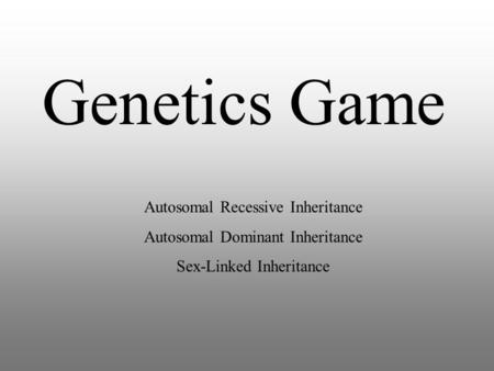Genetics Game Autosomal Recessive Inheritance