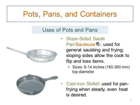 Pots, Pans, and Containers