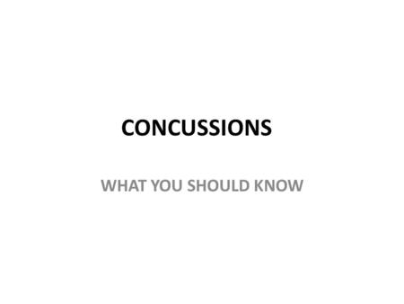 CONCUSSIONS WHAT YOU SHOULD KNOW. What is a concussion? A concussion is a mild traumatic brain injury that occurs when a blow or jolt to the head disrupts.