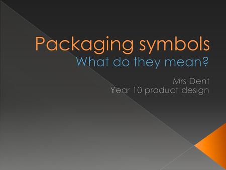 What do they mean? Mrs Dent Year 10 product design