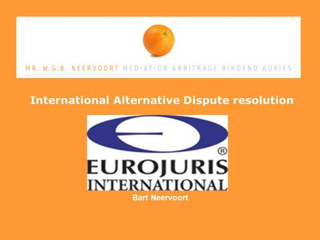 International Alternative Dispute resolution Bart Neervoort.
