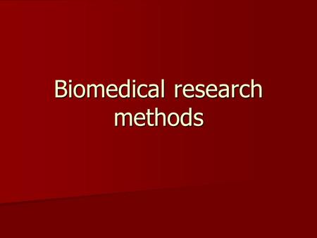 Biomedical research methods. What are biomedical research methods? An integrated approach using chemical, mathematical and computer simulations, in vitro.
