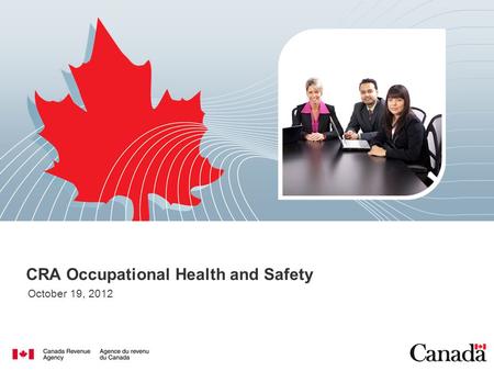 CRA Occupational Health and Safety October 19, 2012.