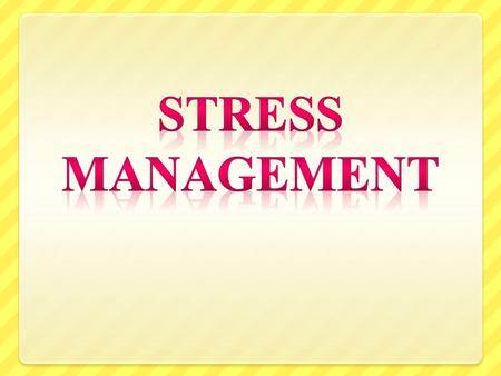 What is stress? The body's reaction to a change that requires a physical, mental or emotional adjustment. What is a stressor? Anything that causes stress.