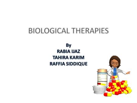 What is biological therapies Biological therapy is the therapeutic use of agents derived from biological sources and affecting biologic response. Also.
