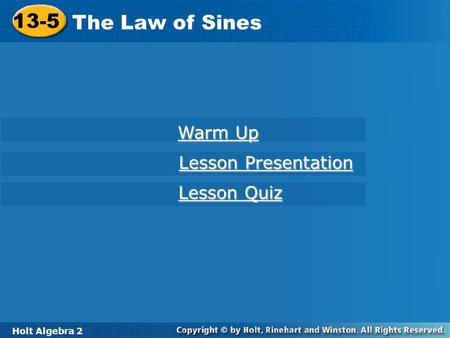 13-5 The Law of Sines Warm Up Lesson Presentation Lesson Quiz